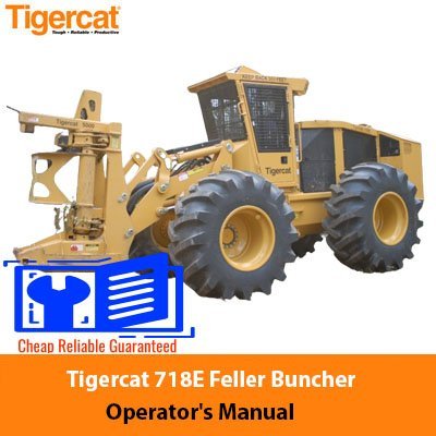 Tigercat 718E Feller Buncher Operator's Manual