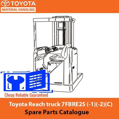 Toyota Reach truck 7FBRE25 (-1)(-2)(C) Spare Parts Catalogue