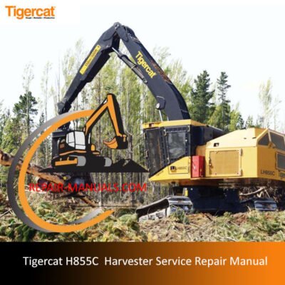 Comprehensive service manual for the Tigercat H855C Harvester, covering repair and maintenance guidelines.