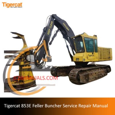 Tigercat 853E Feller Buncher service manual, providing detailed instructions for repair and maintenance tasks