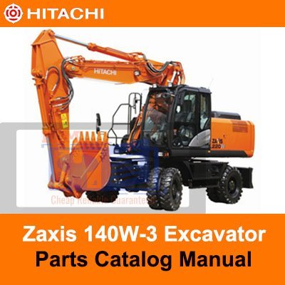 Hitachi Zaxis ZX140W-3 Parts Catalog Manual
