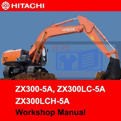 Hitachi ZX300-5A, ZX300LC-5A, ZX300LCH-5A Workshop Manual