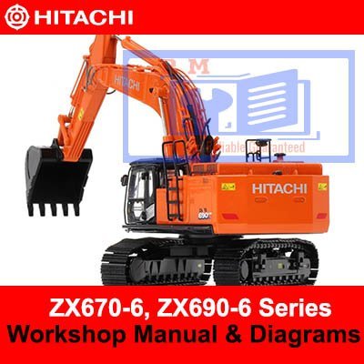 Hitachi ZX670-6, ZX690-6 Series Workshop Manual and Diagrams