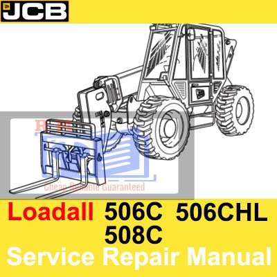 JCB 506C, 506CHL, 508C Loadall Service Repair Manual