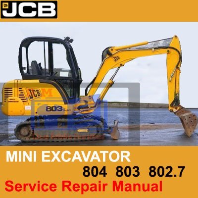 JCB Mini Excavator 802.7 803 804 Service Repair Manual