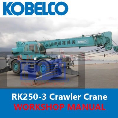 Kobelco RK250-3 Crawler Crane Workshop Manual