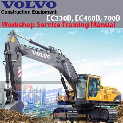 Volvo EC330B, EC460B, 700B Workshop Service Training Manual