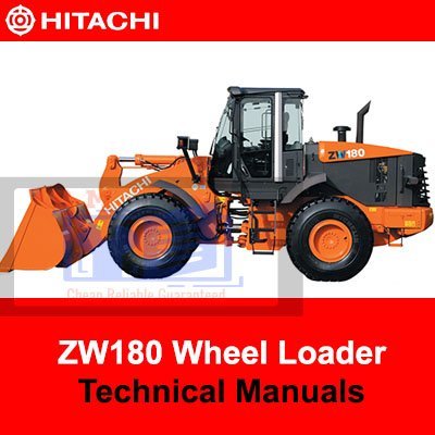 Hitachi ZW180 Wheel Loader Technical Manuals