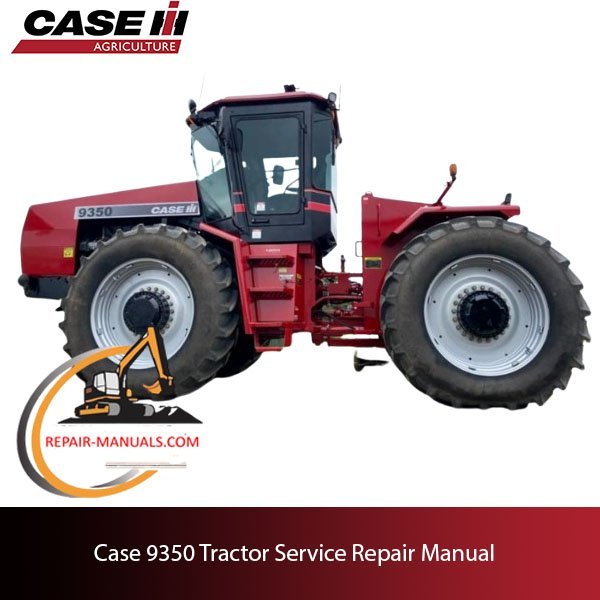 Case 9350 Tractor service repair manual