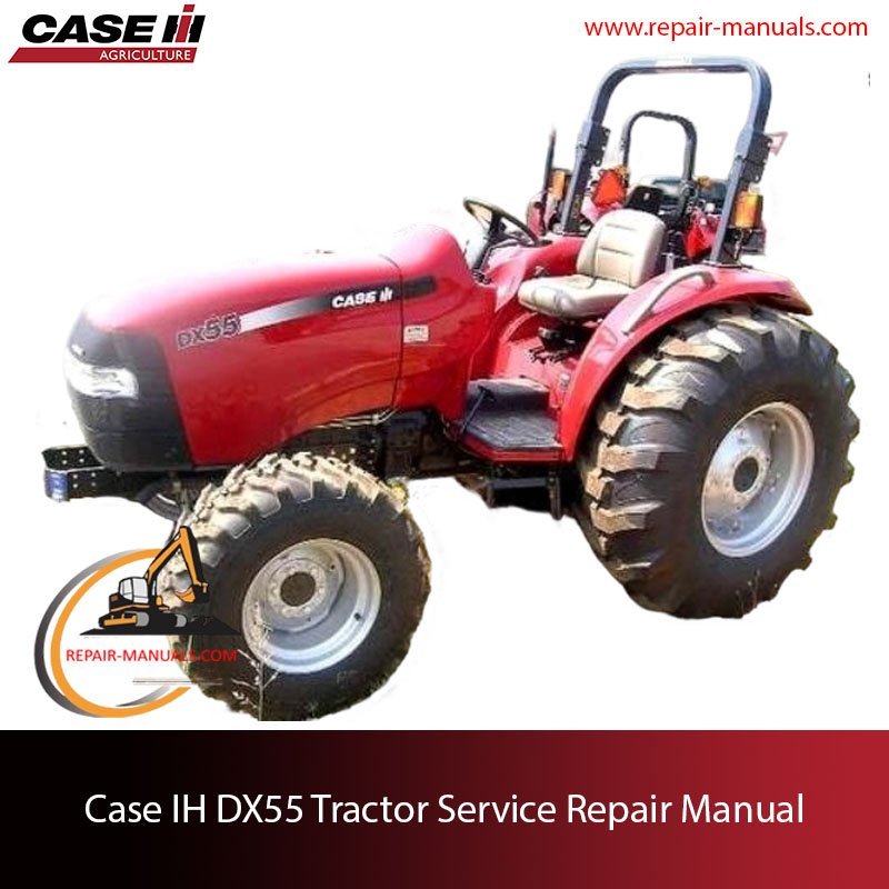 The service repair manual for Case IH DX55 Tractor