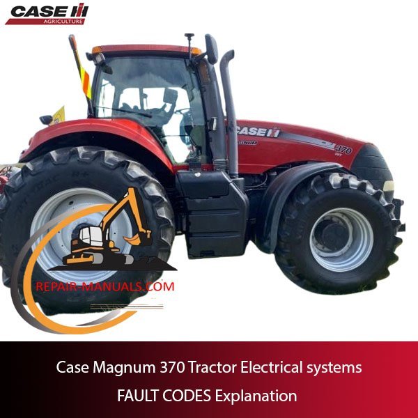 Overview of electrical fault codes for the Case Magnum 370 Tractor