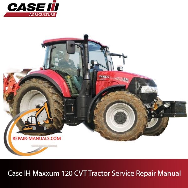 the service repair manual for Case IH Maxxum 120 CVT tractor