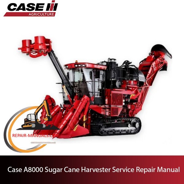 Case A8000 Sugar Cane Harvester service repair manual